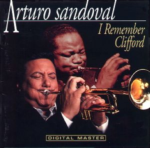 Arturo Sandoval Remember Clifford album cover