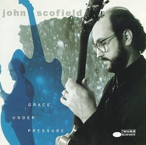 John Scofield Grace Under Pressure album cover