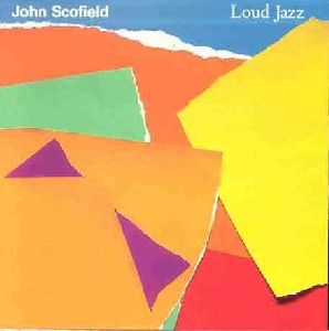 John Scofield Loud Jazz album cover