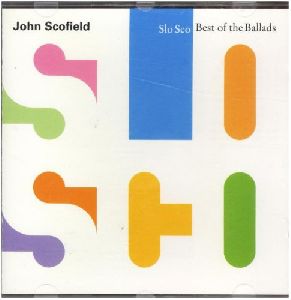 John Scofield Slo Sco The Best of the Ballads album cover