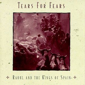 Tears For Fears-Raoul and the kings of spain album cover