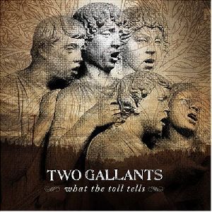 Two Gallants What The Toll Tells album cover