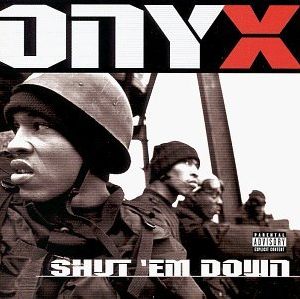 Onyx Shut em down album cover