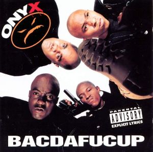 Onyx bacdafucup album cover