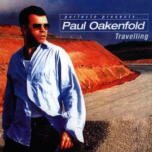 Paul oakenfold-perfecto presents travelling album cover