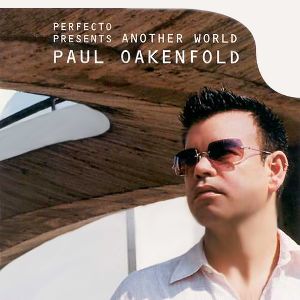 Paul oakenfold-perfecto presents another world album cover