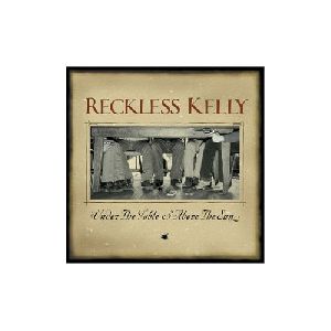 Reckless Kelly Under the Table and Above the Sun album cover