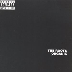  : The Roots - Organix album cover