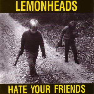 The Lemonheads - hate your friends  album cover