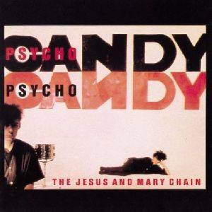 The Jesus and Mary Chain - Psychocandy album cover