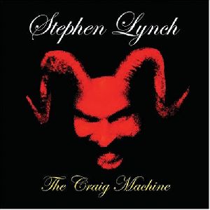 Stephen Lynch - The Craig Machine album cover