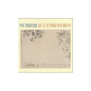 Pat Martino - We ll Be Together Again album cover