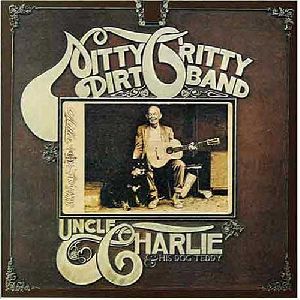 Nitty Gritty Dirt Band - Uncle Charlie and his Dog Teddy album cover