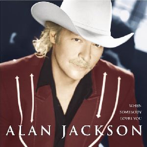 Alan Jackson - When somebody loves you album cover