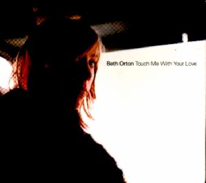 Beth Orton - Touch Me with your love single cover