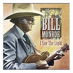 Bill Monroe - I Saw the Light album cover