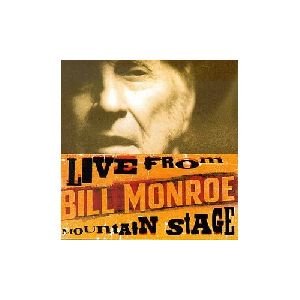 Bill Monroe - Live From Mountain Stage album cover