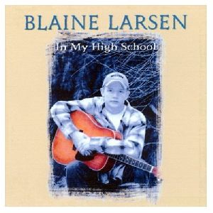 Blaine Larsen - In My High School album cover