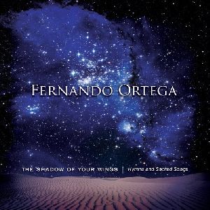 Fernando Ortega - The Shadow of Your Wings Hymms and sacred Songs album cover