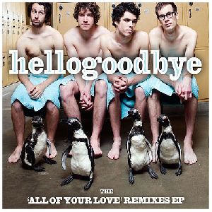 Hellogoodbye - All Of Your Love remixes ep album cover