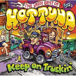 Hot Tuna - Keep on Truckin  The Very Best of Hot Tuna album cover