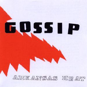 The Gossip - Arkansas Heat album cover