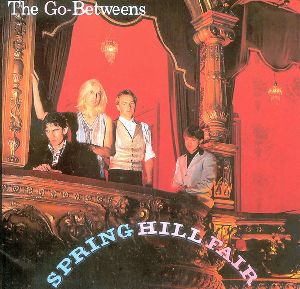 The Go-Betweens - Spring Hill Fair album cover