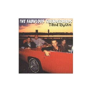 The Fabulous Thunderbirds - T-Bird Rhythm album cover