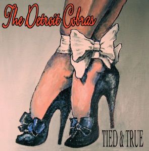 The Detroit Cobras - Tied And True album cover