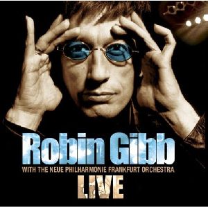 Robin Gibb - with the neue philharmonie frankfurt orchestra live album cover