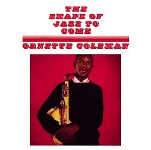 Ornette Coleman - The Shape Of Jazz To Come album cover