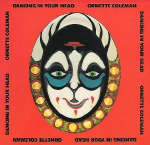 Ornette Coleman - Dancing in Your Head album cover