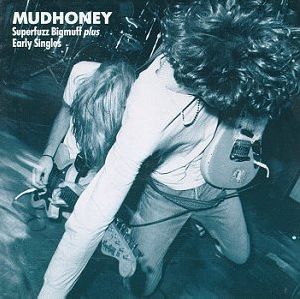 Mudhoney - Superfuzz Bigmuff plus early singles album cover