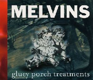 Melvins - Gluey porch treatments album cover