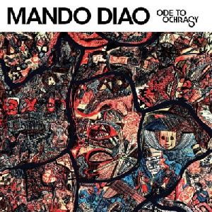 Mando Diao - Ode To Ochrasy Album Cover