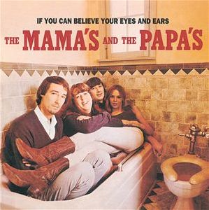 The Mamas And The Papas - If You Can Believe Your Eyes And Ears album cover