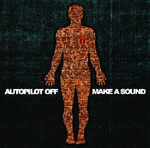 Autopilot off make a sound album cover