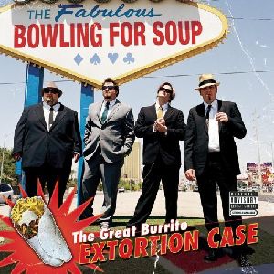 Bowling For Soup - The Great Burrito Extortion Case album cover