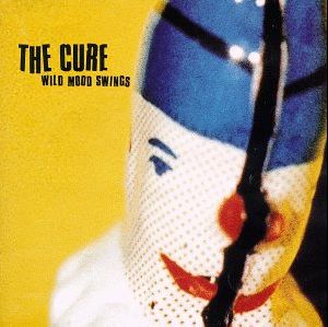 THE CURE : The Cure - Wild Mood Swings