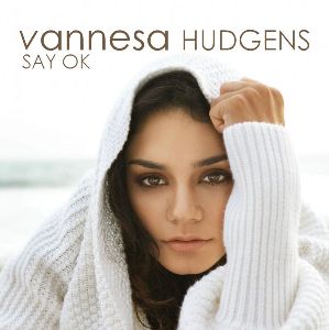 Vanessa Anne Hudgens Say Ok single cover