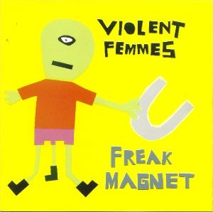 Violent Femmes Freak Magnetalbum cover