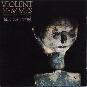 Violent Femmes Hallowed Ground album cover