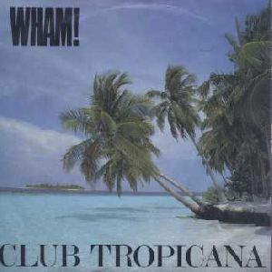 Wham Club Tropicana album cover