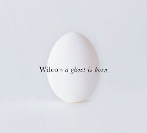 Wilco A Ghost Is Born album cover