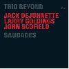 John Scofield Saudades  2006  - as Trio Beyond - ECM album cover