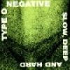 Type O Negative 1991-Slow, Deep And Hard album cover