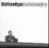 Matthew Ryan East autumn grin album cover