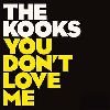 The Kooks - You Don t Love Me single cover