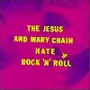 The Jesus and Mary Chain - Hate rock n  roll album cover