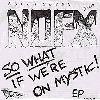 NOFX - So What If We re On Mystic EP album cover